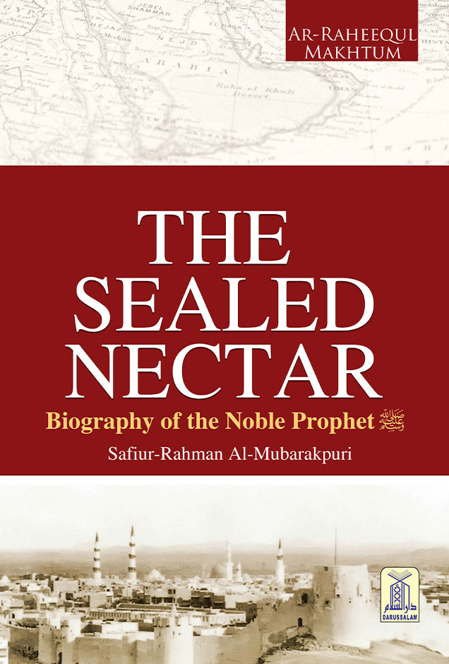 The Sealed Nectar (Ar Raheeq Al Makhtoum)